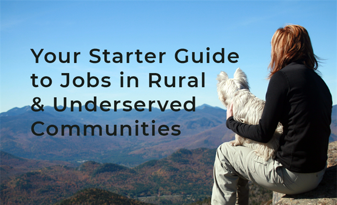 Your Starter Guide to Jobs in Rural & Underserved Communities